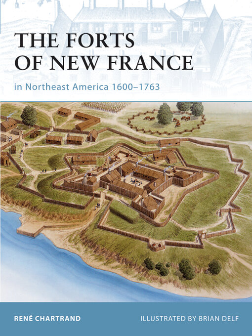 Title details for The Forts of New France in Northeast America 1600–1763 by René Chartrand - Available